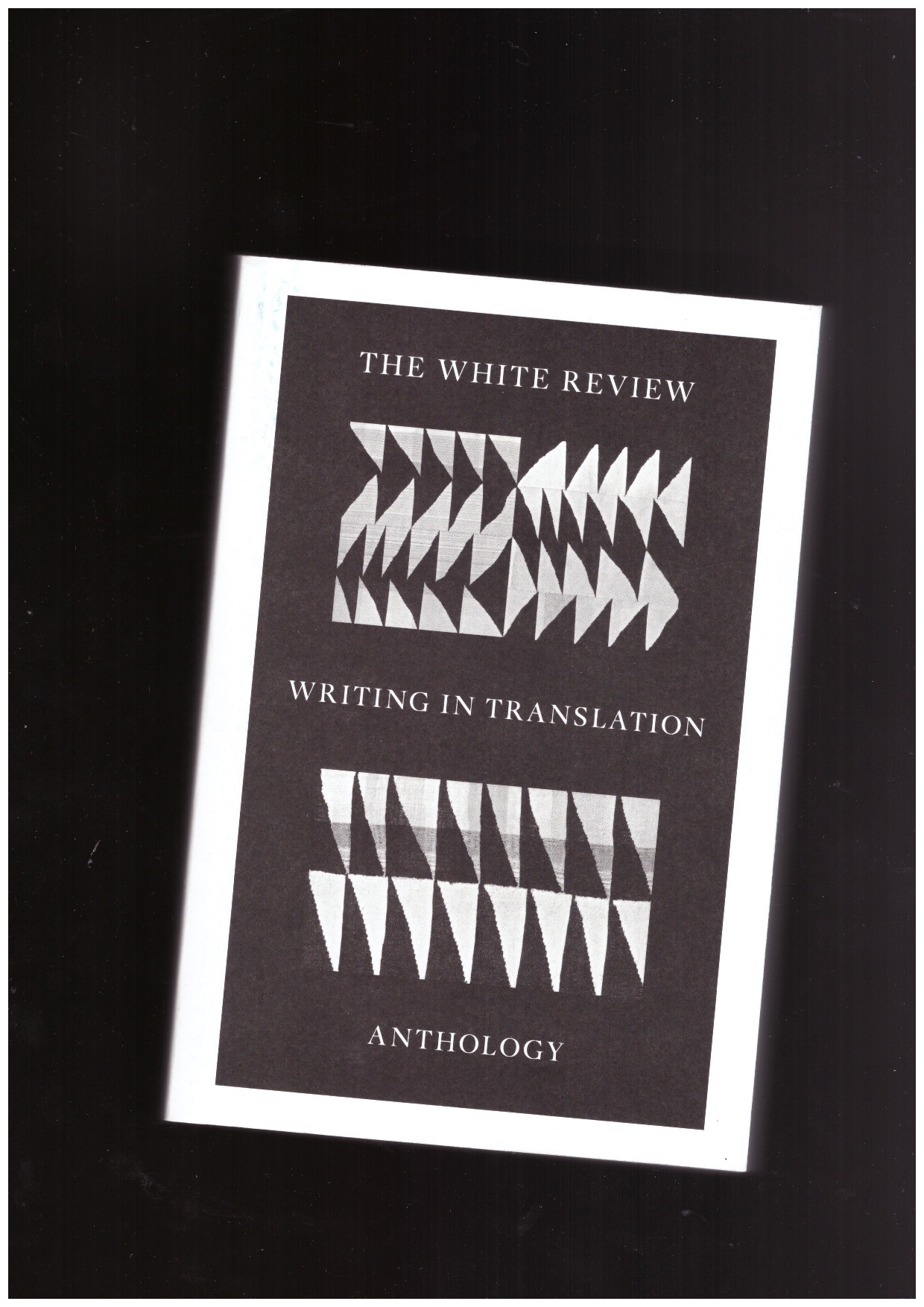  McLAUGHLIN, Rosanna; SCOTT, Izabella; THOMAS, Skye Arundhati (eds.) - The White Review – Writing in Translation Anthology